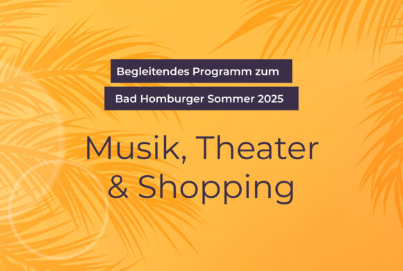 Musik & Kultur in den Louisen Arkaden – Bad Homburger Sommer 2025